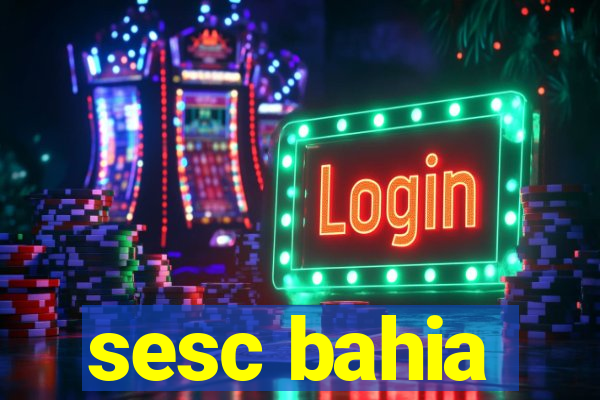 sesc bahia